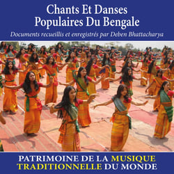 Chants et danses populaires du Bengale - Patrimoine de la musique traditionnelle du monde - CD