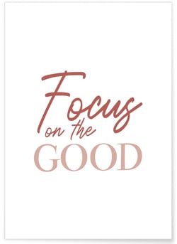 Affiche Focus on the good | A3 : 29,7x42cm