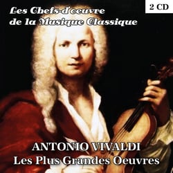 Antonio Vivaldi : Les Plus Grandes Oeuvres - CD