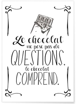 Affiche 'Le chocolat ne pose pas de questions...' | A3 : 29,7x42cm
