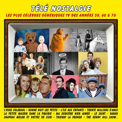 Télé nostalgie : les plus célèbres génériques TV des années 50, 60 & 70 - CD