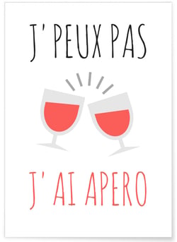 Affiche J'peux pas j'ai apéro | A3 : 29,7x42cm