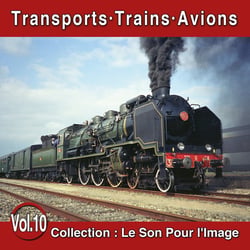 Le Son Pour l'Image Vol. 10 : Transports - Trains - Avions - CD