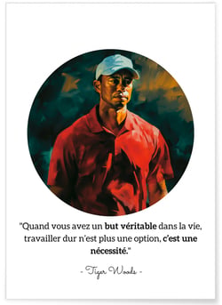 Affiche Tiger Woods : 'Quand vous avez un but...' | A3 : 29,7x42cm
