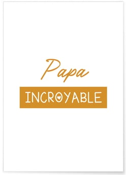 Affiche 'Papa Incroyable' | A3 : 29,7x42cm