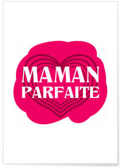 Affiche Maman Parfaite | A3 : 29,7x42cm