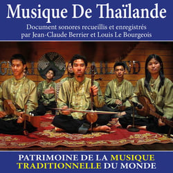 Musique de Thaïlande - Patrimoine de la musique traditionnelle du monde - CD