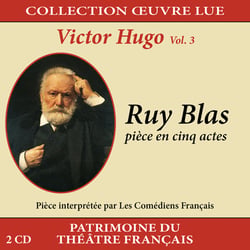 Collection oeuvre lue - Victor Hugo - Volume 3 : Ruy Blas pièce en cinq actes - CD