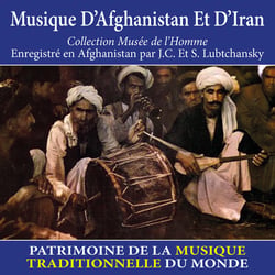 Musique d'Afghanistan et d'Iran - Patrimoine de la musique traditionnelle du monde - CD