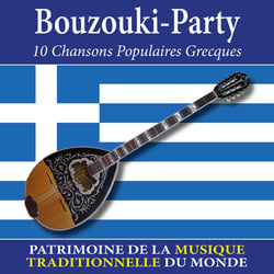 Bouzouki-Party : 10 chansons Populaires Grecques - Patrimoine de la musique traditionnelle du monde - CD