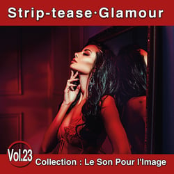 Le Son Pour l'Image Vol. 23 : Strip-tease - Glamour - CD