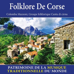 Folklore de Corse : Patrimoine de la musique traditionnelle du monde - CD