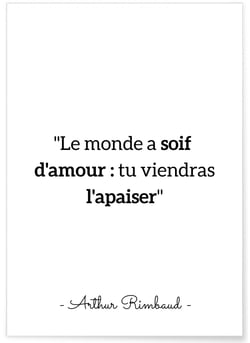 Affiche citation Arthur Rimbaud 'Le monde a soif d'amour...' | A3 : 29,7x42cm