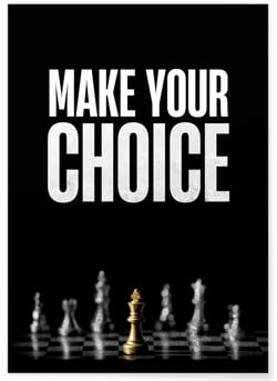 Affiche Motivation Make Your Choice | A3 : 29,7x42cm