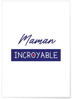Affiche 'Maman Incroyable 2' | A3 : 29,7x42cm