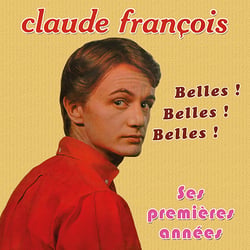 Claude François, ses premières années : Belles ! Belles ! Belles ! - CD
