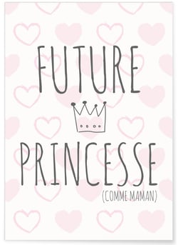 Affiche Future princesse (comme maman) | A3 : 29,7x42cm
