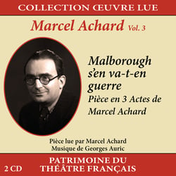 Collection oeuvre lue - Marcel Achard - Volume 3 : Malborough s'en va-t-en guerre - CD