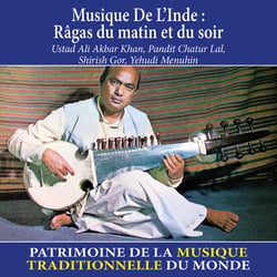 Musique de l'Inde : Râgas du matin et du soir - Patrimoine de la musique traditionnelle du monde - CD