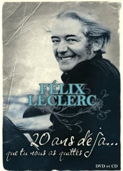 Felix Leclerc - 20 ans deja... 
