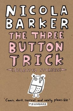 The Three Button Trick - Selected stories