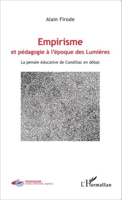 Empirisme et pédagogie à l'époque de Lumières - La pensée éducative de Condillac en débat