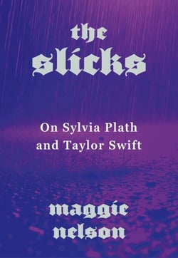 The Slicks - On Sylvia Plath and Taylor Swift