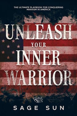 Unleash Your Inner Warrior - The Anti-Marxist Chronicles: Defending America Against Marxist Ideology, #4