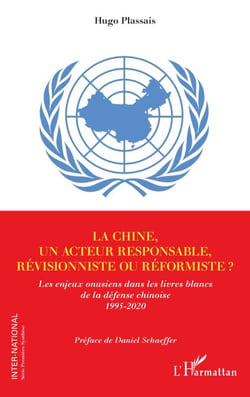 La Chine, un acteur responsable, révisionniste ou réformiste ? - Les enjeux onusiens dans les livres blancs de la défense chinoise 1995-2020