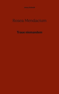 Rosea Mendacium - Traue niemandem