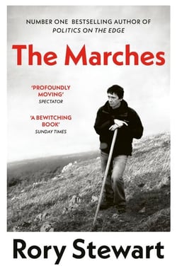 The Marches - From the #1 Sunday Times bestselling author of Politics on the Edge and co-host of The Rest Is Politics.