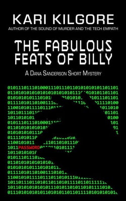 The Fabulous Feats of Billy - Dana Sanderson Short Mysteries, #2