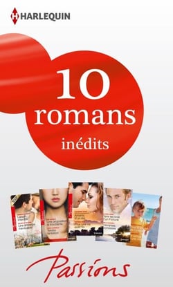 10 romans Passions inédits (n°441 à 445 - janvier 2014) - Harlequin collection Passions