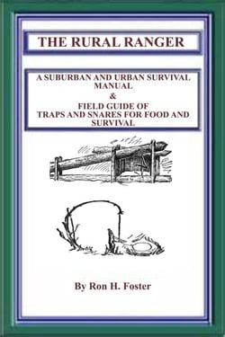 The Rural Ranger A Suburban And Urban Survival Manual &amp; Field Guide Of Traps And Snares For Food And Survival
