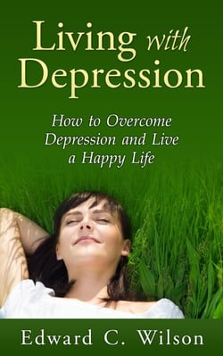 Living with Depression: How to Overcome Depression and Live a Happy ...