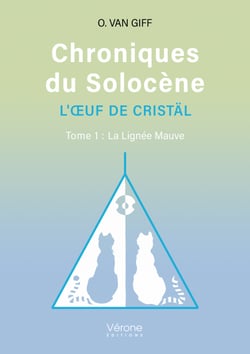 Chroniques du Solocène – L’Œuf de Cristäl Tome 1 : - La Lignée Mauve