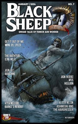 Black Sheep: Unique Tales of Terror and Wonder No. 7 | January 2024 - Black Sheep Magazine, #7