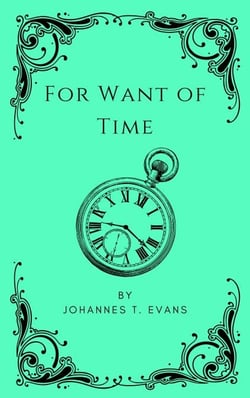 For Want of Time