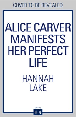 Alice Carver Manifests Her Perfect Life