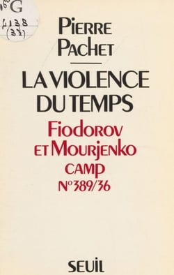 La Violence du temps - Fiodovrov et Mourjenko, Camp n° 389/36
