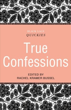 Black Lace Quickies: True Confessions - A collection of erotic short stories