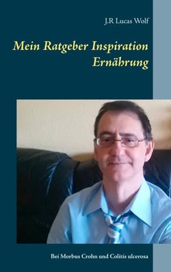 Mein Ratgeber Inspiration Ernährung - Bei Morbus Crohn und Colitis ulcerosa