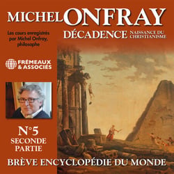 Décadence (Volume 1.2) - Naissance du christianisme. Brève encyclopédie du monde - Volumes 8 à 14