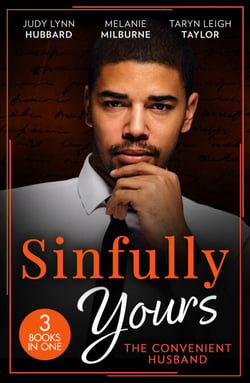Sinfully Yours: The Convenient Husband - These Arms of Mine (Kimani Hotties) / His Innocent's Passionate Awakening / Guilty Pleasure