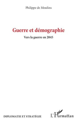 Guerre et démographie - Vers la guerre en 2045