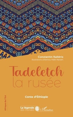 Tadeletch la rusée - Conte d'Éthiopie