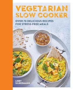 Vegetarian Slow Cooker - Over 70 delicious recipes for stress-free meals
