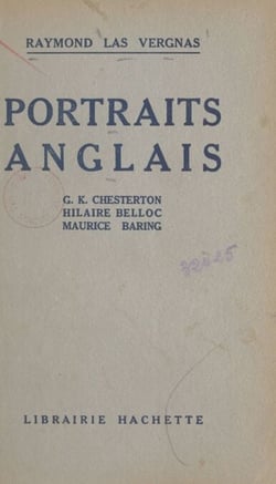 Portraits anglais - G. K. Chesterton, Hilaire Belloc, Maurice Baring