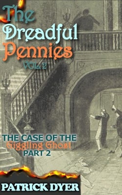The Dreadful Pennies: The Case of the Giggling Ghost Part 2 - The Dreadful Pennies, #2