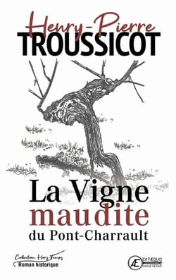 La Vigne maudite du Pont-Charrault - Roman historique